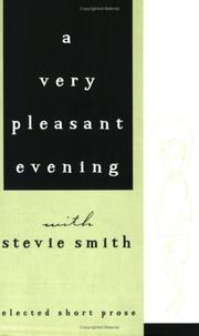 Cover of: A very pleasant evening with Stevie Smith: selected short prose