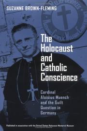 Cover of: The Holocaust and Catholic conscience: Cardinal Aloisius Muench and the guilt question in Germany