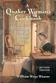 A Quaker woman's cookbook by Lea, Elizabeth E., William Woys Weaver