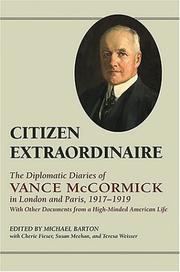Cover of: Citizen extraordinaire: the diplomatic diaries of Vance McCormick in London and Paris, 1917-1919, with other documents from a high-minded American life