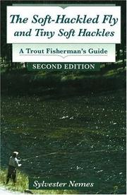 Cover of: The Soft-Hackled Fly and Tiny Soft Hackles: A Trout Fisherman's Guide