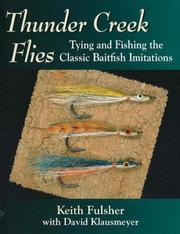 Cover of: Thunder Creek flies: tying and fishing the classic baitfish imitations