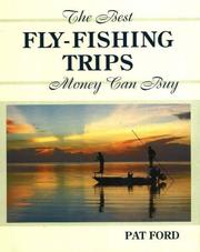 Cover of: The Best Fly-Fishing Trips Money Can Buy by 