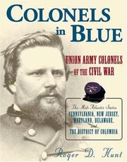 Cover of: Colonels in Blue: Union Army Colonels of the Civil War: the Mid-atlantic States: Pennsylvania, New Jersey, Maryland, Delaware, and the District of Columbia