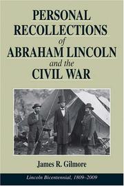 Personal recollections of Abraham Lincoln and the civil war by James R. Gilmore