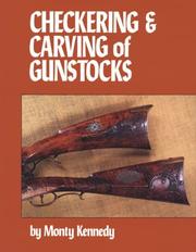 Cover of: Checkering and Carving of Gunstocks by M. Kennedy