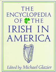 Cover of: The encyclopedia of the Irish in America by Michael Glazier, general editor.