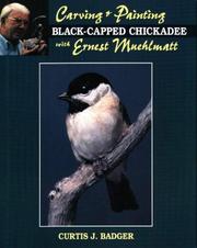 Cover of: Carving & painting a black-capped chickadee with Ernest Muehlmatt