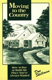 Cover of: Moving to the country: how to buy or build the place you've always wanted