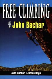 Free climbing with John Bachar by John Bachar