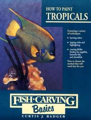 Cover of: How to Paint Tropicals (Fish Carving Basics, Vol 4)