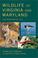 Cover of: Wildlife of Virginia and Maryland Washington D.C