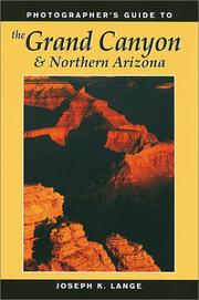 Cover of: Photographer's guide to the Grand Canyon and northern Arizona by Joseph K. Lange