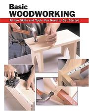 Cover of: Basic Woodworking: All the Skills and Tools You Need to Get Started (Stackpole Basics)