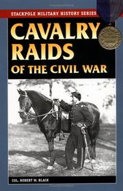 Cover of: Cavalry raids of the Civil War by Robert W. Black