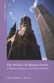 Cover of: The Politics Of Human Fraility: Theological Defense Of Political Liberal (ND Faith in Reason)