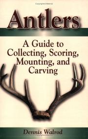 Cover of: Antlers: A Guide To Collecting, Scoring, Mounting, And Carving