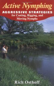Cover of: Active nymphing: aggressive strategies for casting, rigging, and moving nymphs