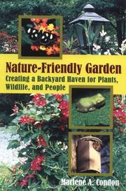 Cover of: The nature-friendly garden: creating a backyard haven for plants, wildlife, and people