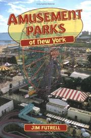 Cover of: Amusement parks of New York by Jim Futrell