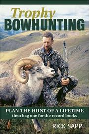 Cover of: Trophy Bowhunting by Rick Sapp