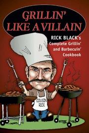 Cover of: Grillin' Like a Villain: The Complete Grillin' And Barbecuin' Cookbook
