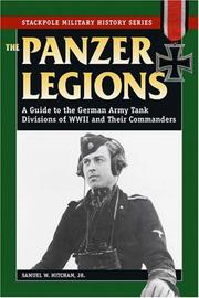 Cover of: The Panzer Legions: A Guide to the German Army Tank Divisions of World War II and Their Commanders (Stackpole Military History)