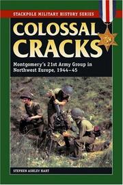 Cover of: Colossal Cracks: Montgomery's 21st Army Group in Northwest Europe, 1944-45 (Stackpole Military History)