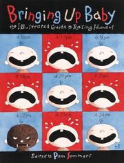 Cover of: Bringing up baby: the illustrated guide to raising humans