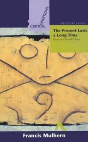 Cover of: The present lasts a long time: essays in cultural politics