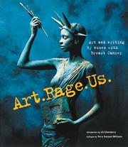 Cover of: Art, rage, us: art and writing by women with breast cancer