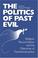 Cover of: The Politics of Past Evil