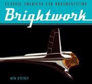 Cover of: Brightwork: Classic American Car Ornamentation