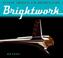 Cover of: Brightwork