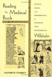 Cover of: Reading The Medieval Book: Word, Image, And Performance In Wolfram Von Eschenbach's Willehalm (Poetics of Orality and Literacy)