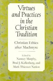 Cover of: Virtues & practices in the Christian tradition by edited by Nancey Murphy, Brad J. Kallenberg, Mark Thiessen Nation.
