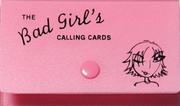 Cover of: The Bad Girl's Calling Cards (Be a Bad Girl) by Cameron Tuttle