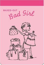 Cover of: Maxed-Out Bad Girl Notepad (Be a Bad Girl)