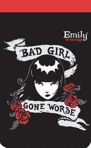 Cover of: Emily Notepad: Bad Girl Gone Worse | Inc. Cosmic Debris Etc.