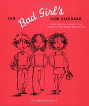 Cover of: The Bad Girl's 2006 Calendar : Your Weekly Guide to a Year of Delicious Mischief
