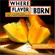 Cover of: Where Flavor Was Born: Recipes and Culinary Travels Along the Indian Ocean Spice Route