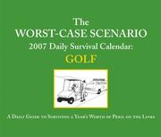 Cover of: The Worst-Case Scenario: Golf 2007 Daily Survival Calendar: A Day-by-Day Guide to Surviving Life on the Dangerous Green (Calendar)