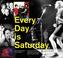 Cover of: Every Day Is Saturday