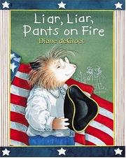 Cover of: Liar, Liar, Pants on Fire | Diane deGroat