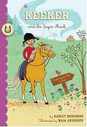 Cover of: Keeker and the Sugar Shack: Book 3 in the Sneaky Pony Series