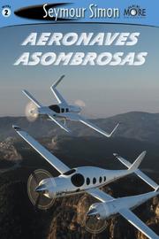 Cover of: Aeronaves Asombrosas: Amazing Aircraft Spanish EditionSeeMore Readers Level 2 (Seemore Readers (Spanish))