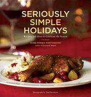 Cover of: Seriously Simple Holidays: Recipes and Ideas to Celebrate the Season