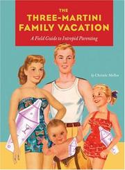 Cover of: Three-Martini Family Vacation by Christie Mellor