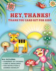 Cover of: Hey, Thanks!: A Fun Card-Making Kit for Grateful Kids