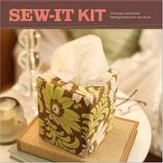 Cover of: Sew-It Kit: 15 Simple and Stylish Sewing Projects for the Home
